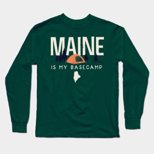 Maine is my Base Camp Long Sleeve T-Shirt